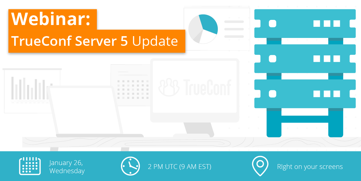 Webinar about TrueConf Server 5.0 Major Update: Key Highlights 1