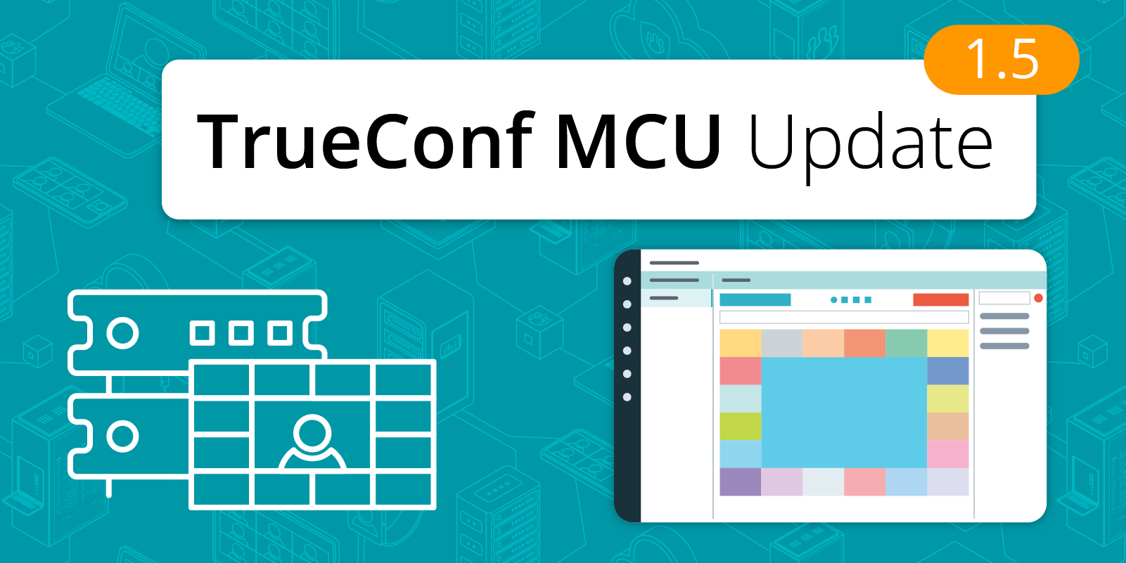 TrueConf MCU 1.5: WebRTC support and SIP/H.323 encryption 1