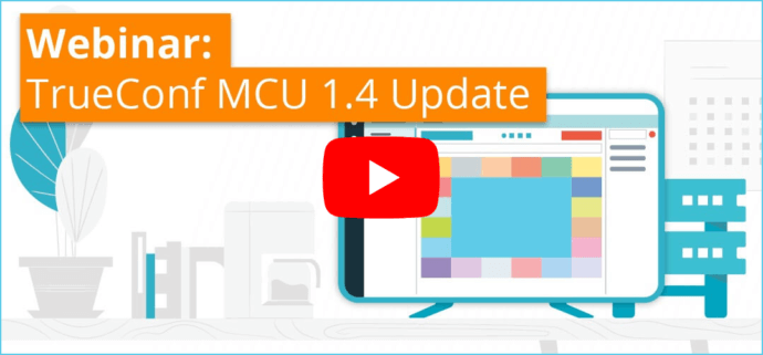 TrueConf MCU: all-software collaboration bridge for standards-based endpoints 1