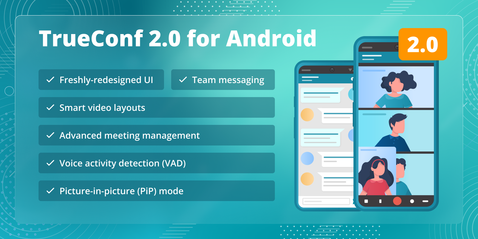 TrueConf 2.0 for Android: the all-in-one video conferencing & team messaging app 1