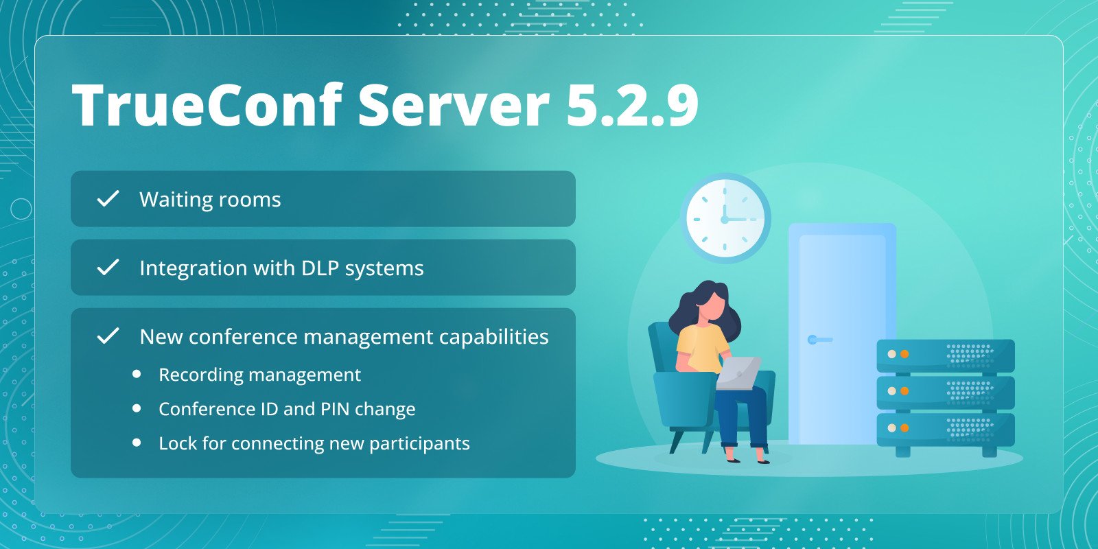 TrueConf Server 5.2.9: Waiting rooms, integration with DLP systems, and new capabilities of real-time meeting management 1