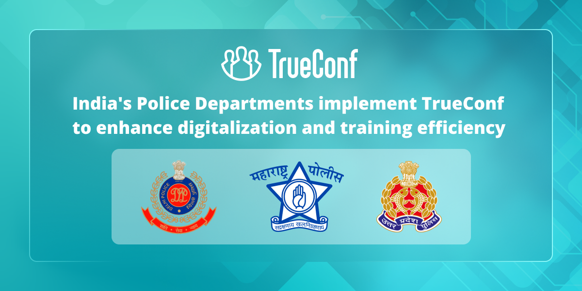 India's Police Departments implement TrueConf to enhance digitalization and training efficiency 1