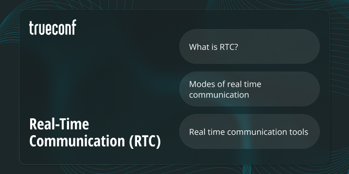 Real-Time Communication (RTC): the ultimate guide — TrueConf