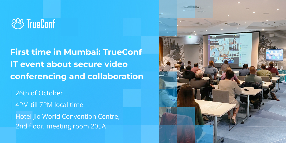 Breaking new ground in secure video collaboration: TrueConf's first IT event in India 1