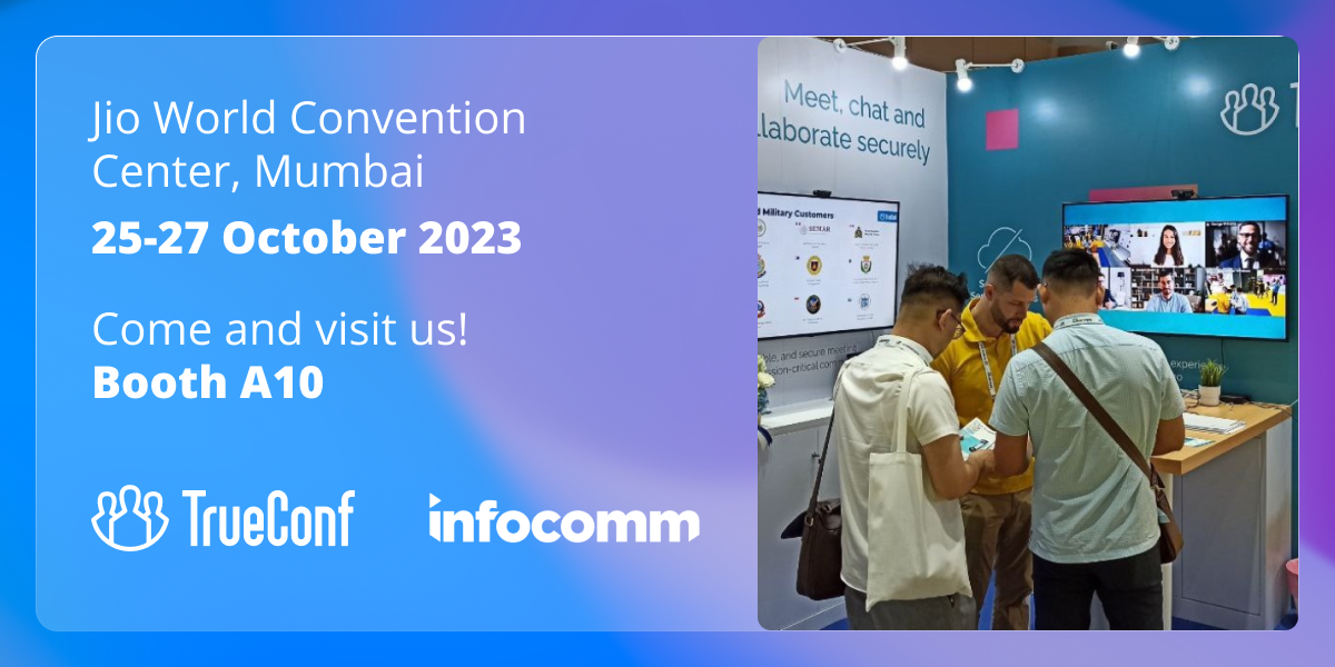 Connect with TrueConf at InfoComm India 2023 2