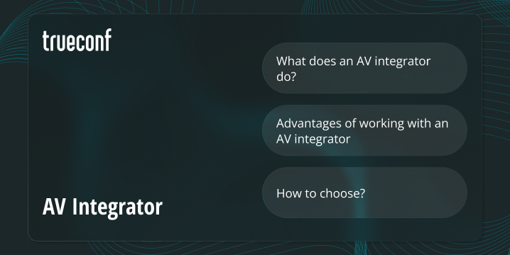 What is an AV Integrator, and Why do We Recommend Working with It?