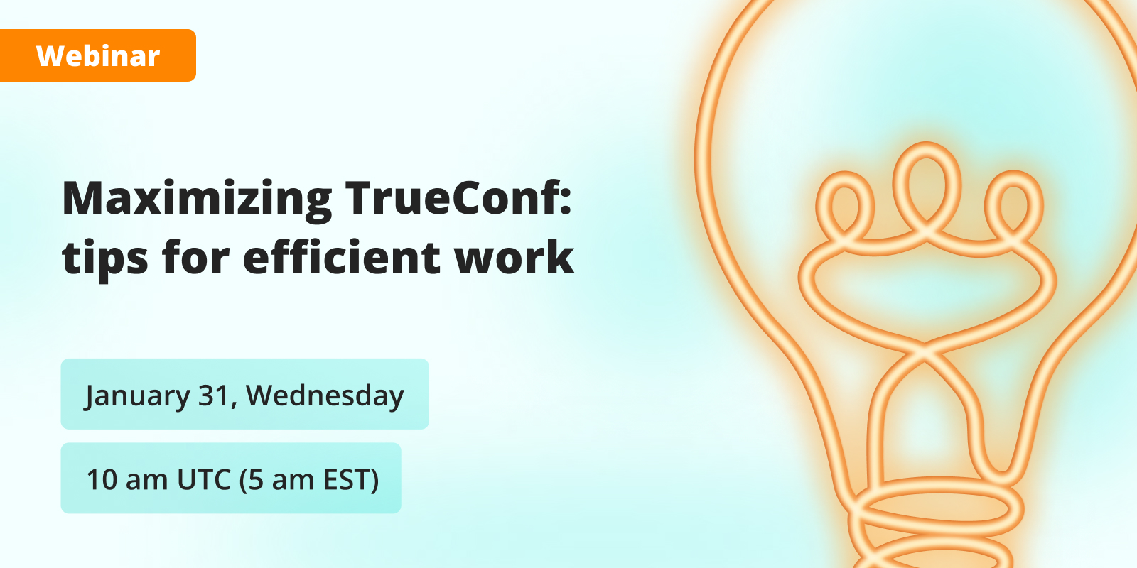 Webinar. Maximizing TrueConf: tips for efficient work 1