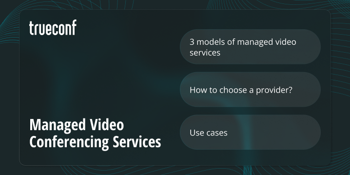 Managed Video Conferencing Services: Types and Benefits