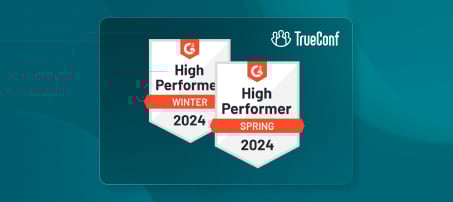 TrueConf named High Performer in G2 Grid® Report for Video Conferencing for two times in 2024