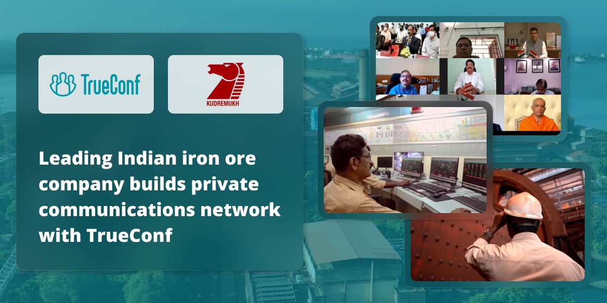 Leading Indian iron ore company builds private communications network with TrueConf 1