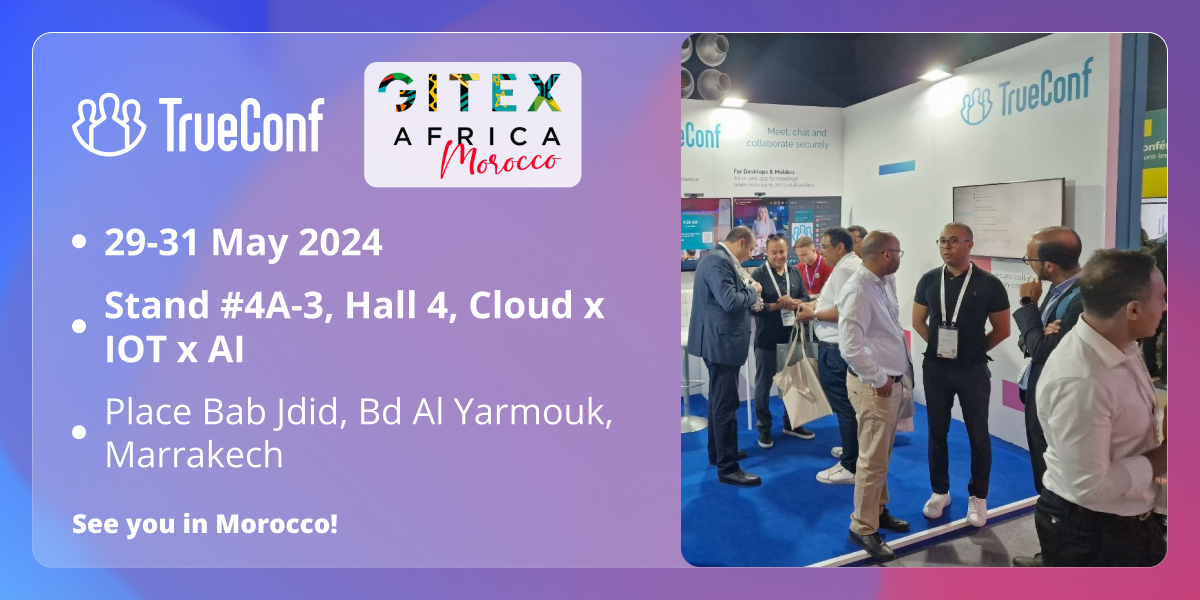 Meet all-in-one TrueConf collaboration ecosystem at GITEX Africa 2024 1