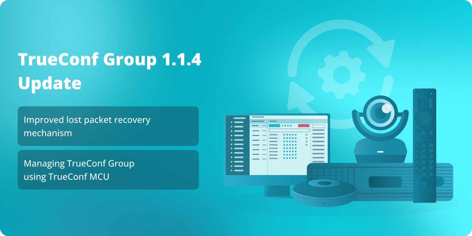 TrueConf Group 1.1.4: improved recovery mechanism for lost packets and integration with TrueConf MCU 1