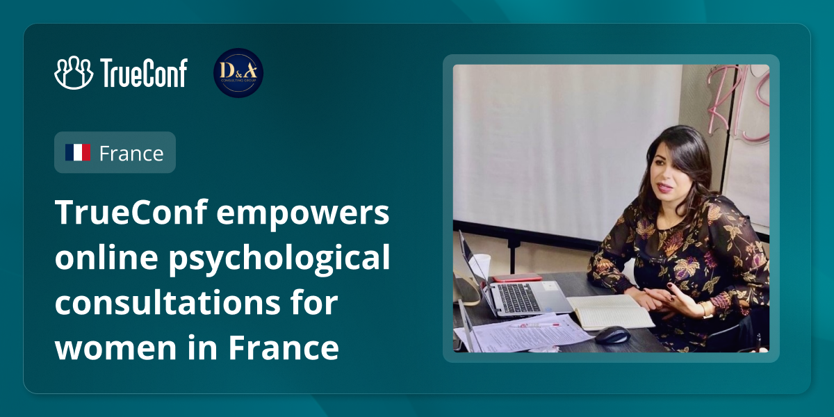 TrueConf empowers online psychological consultations for women in France 1