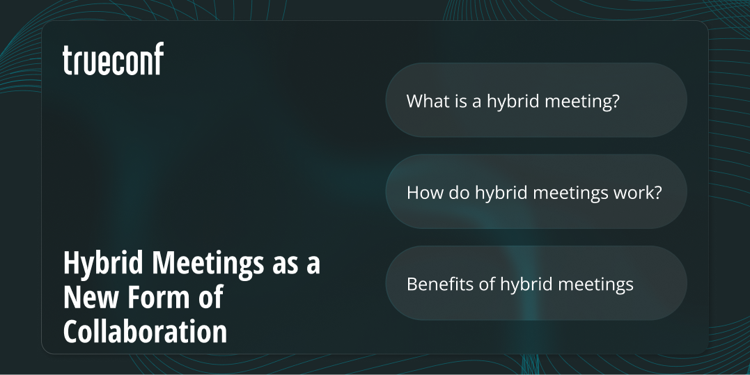 Hybrid Meetings as a New Form of Collaboration