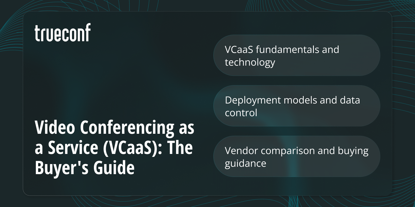 Video Conferencing as a Service (VCaaS): The 2026 Buyer’s Guide