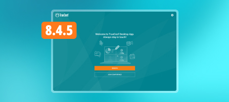 TrueConf 8.4.5: updates and improvement