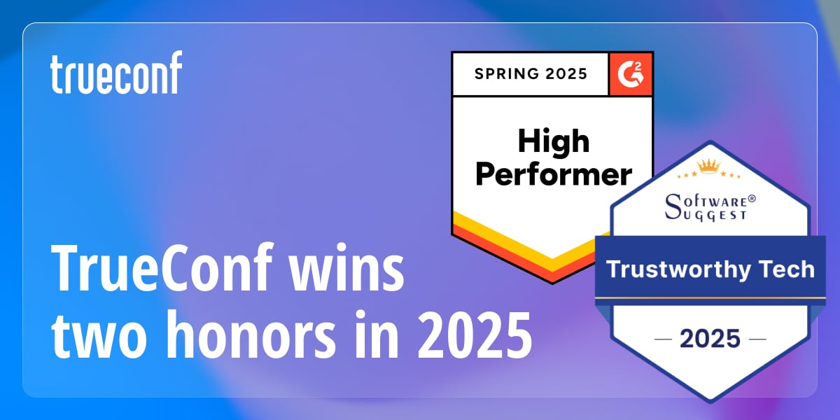 TrueConf’s dual honors in 2025: Trustworthy Tech by Software Suggest and High Performer by G2 1