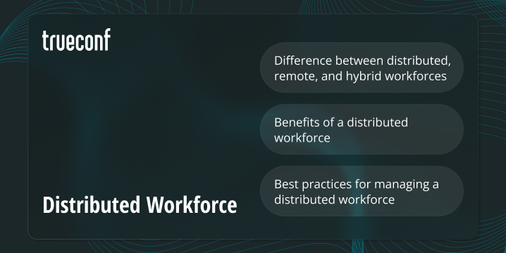 What is a Distributed Workforce and How to Manage It?