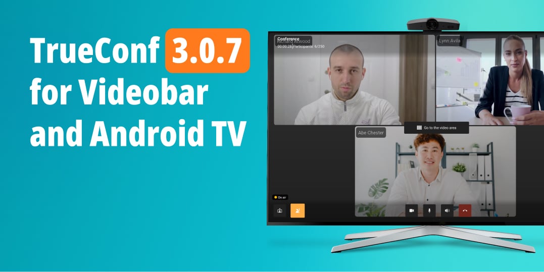 3.0.7 update for TrueConf Videobar and TrueConf 3.0.6 for Android TV: new features 1