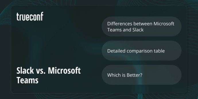 Slack vs. Microsoft Teams: Overview