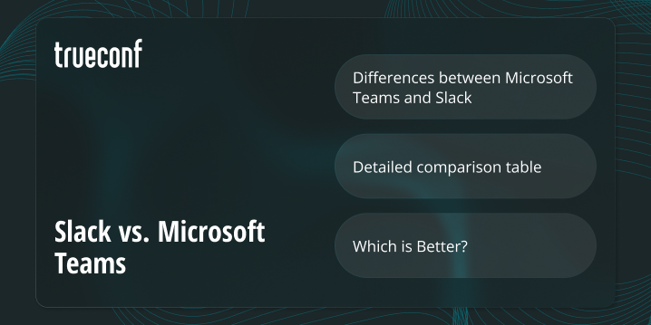Slack vs. Microsoft Teams: Overview