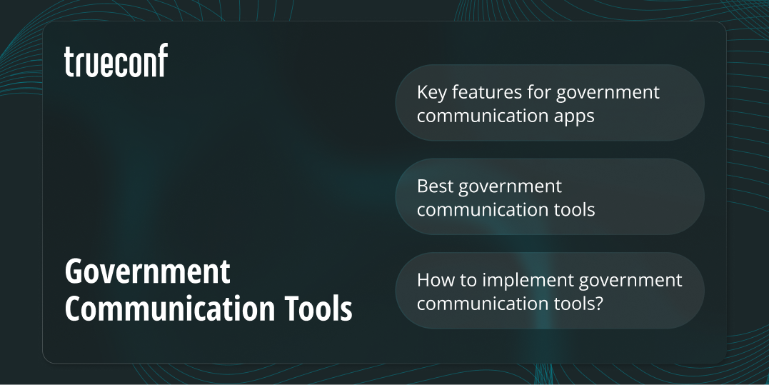 Government Communication Tools: Key Requirements, Best Platforms, and Implementation Guide