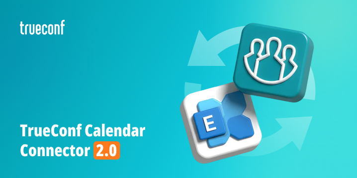 TrueConf Calendar Connector 2.0: Two-Way Synchronization