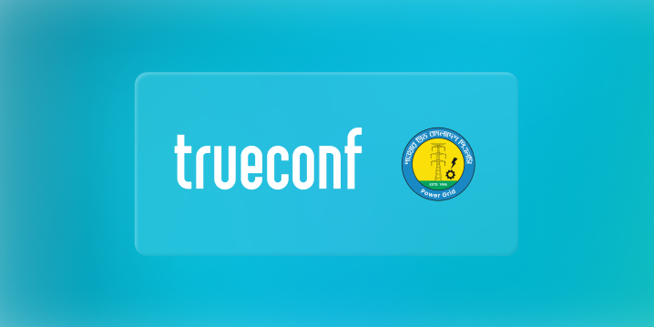 No outages in collaboration: Power Grid Bangladesh adоpts TrueConf