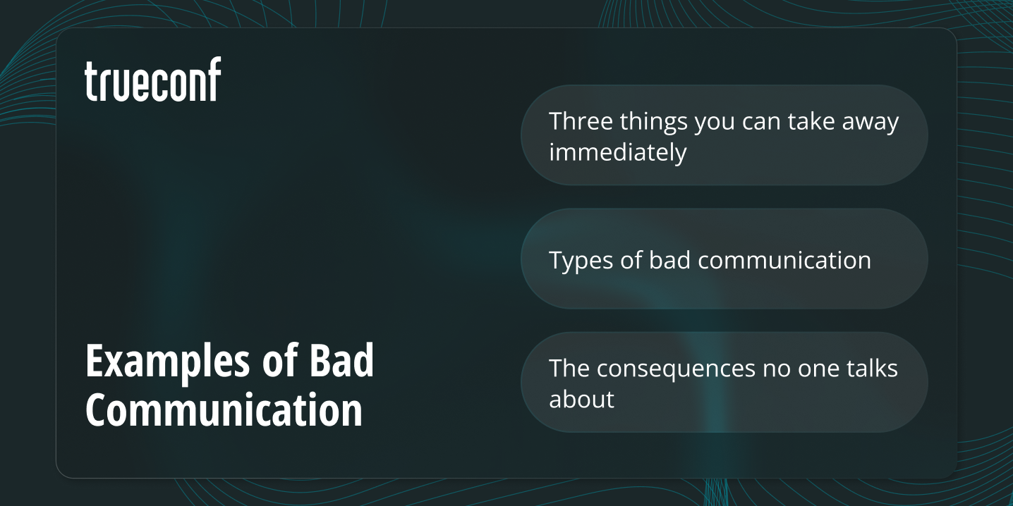 Examples of Bad Communication: What Goes Wrong and Why It Costs More Than You Think