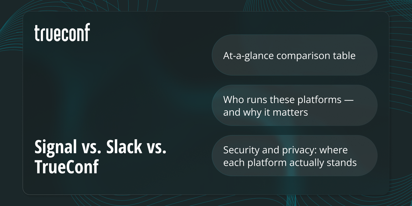 Signal vs. Slack vs. TrueConf: An Honest Comparison for Teams That Actually Care About Their Data