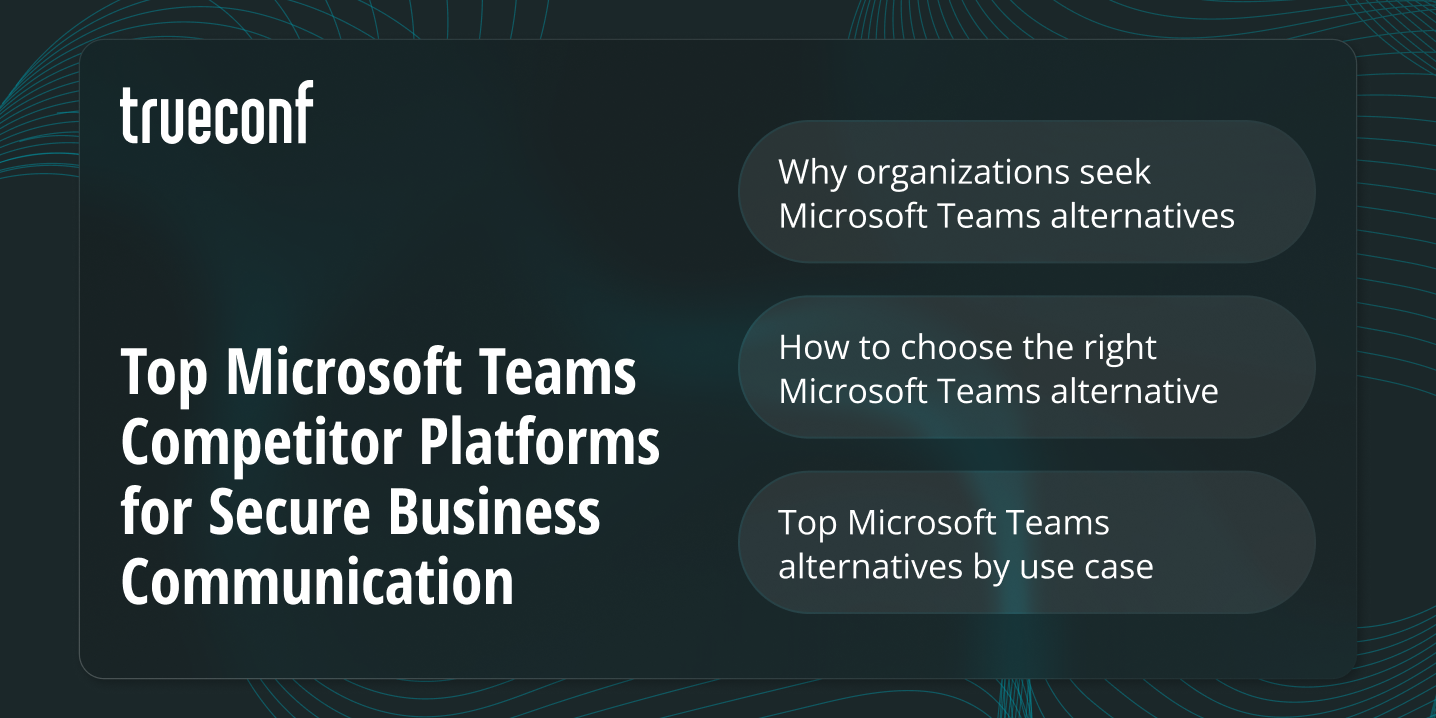 Top Microsoft Teams Competitor Platforms for Secure Business Communication
