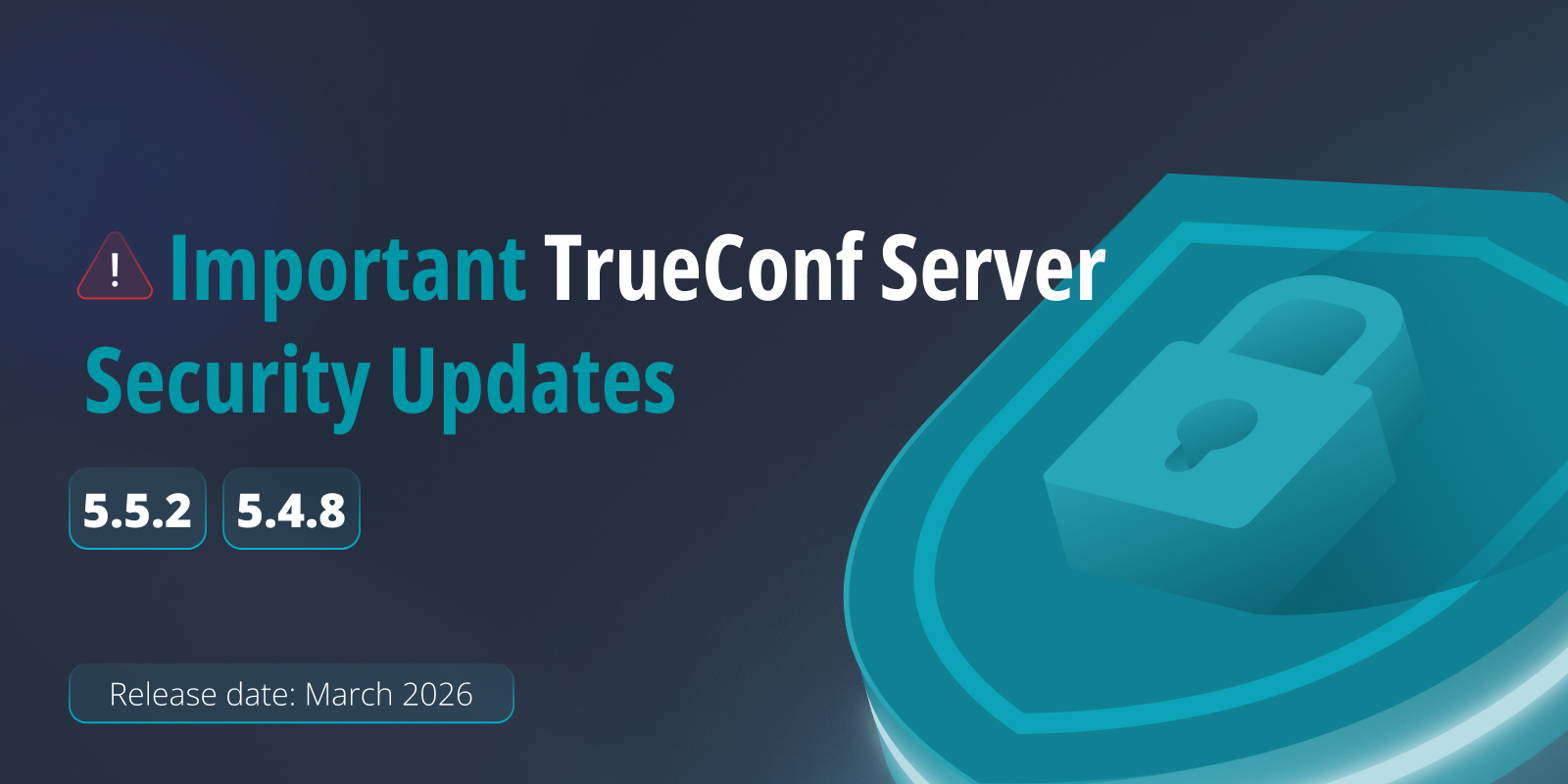 TrueConf Server Security Updates (March 2026)