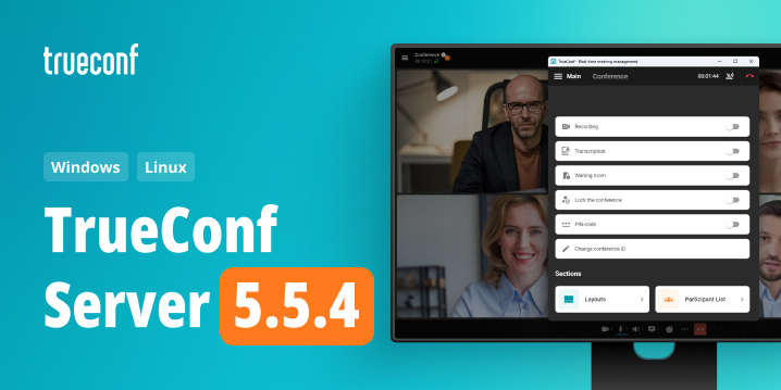 TrueConf Server 5.5.4: Changes and Improvements