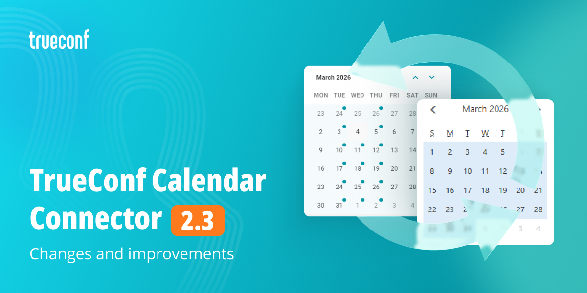 TrueConf Calendar Connector 2.3: Changes and Improvements 1