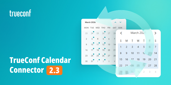 TrueConf Calendar Connector 2.3: Changes and Improvements