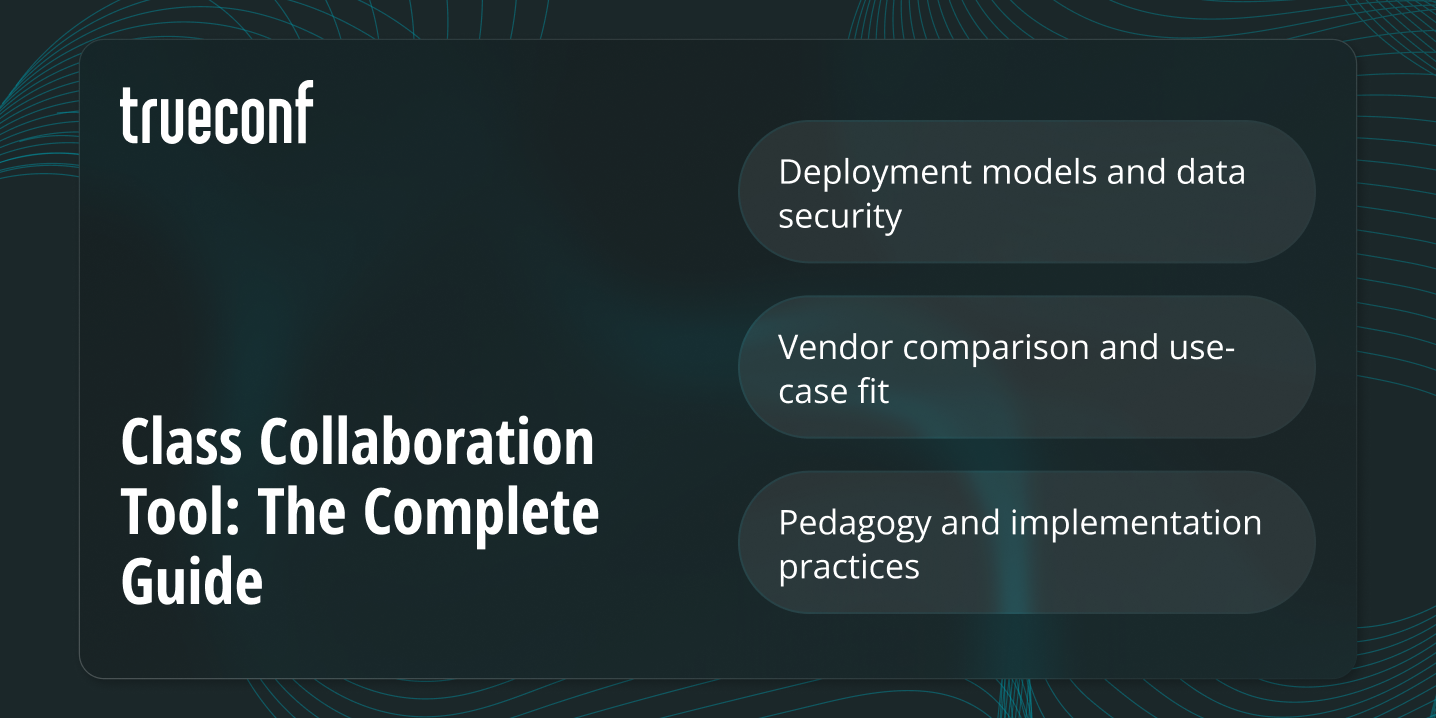 Class Collaboration Tool: The Complete Guide for Schools, Universities, and IT Leaders