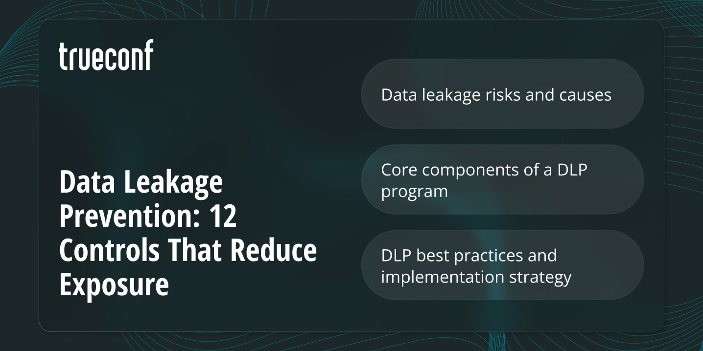 Data Leakage Prevention: 12 Controls That Reduce Exposure