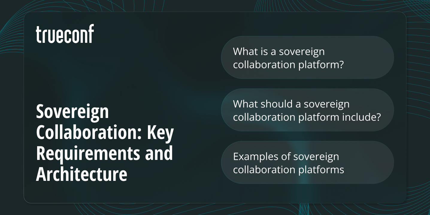 Sovereign Collaboration Platform: What It Is, Key Requirements and Architecture