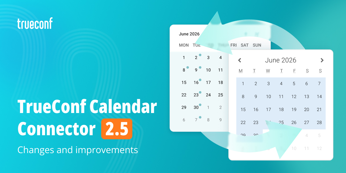 TrueConf Calendar Connector 2.5 Update: Changes and Improvements 1