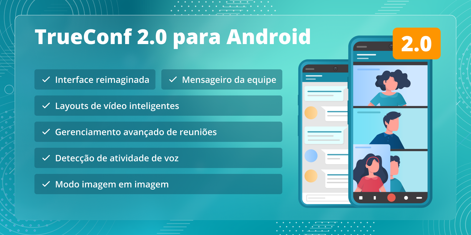 TrueConf 2.0 para Android: o aplicativo completo de videoconferência e mensagens de equipe 6