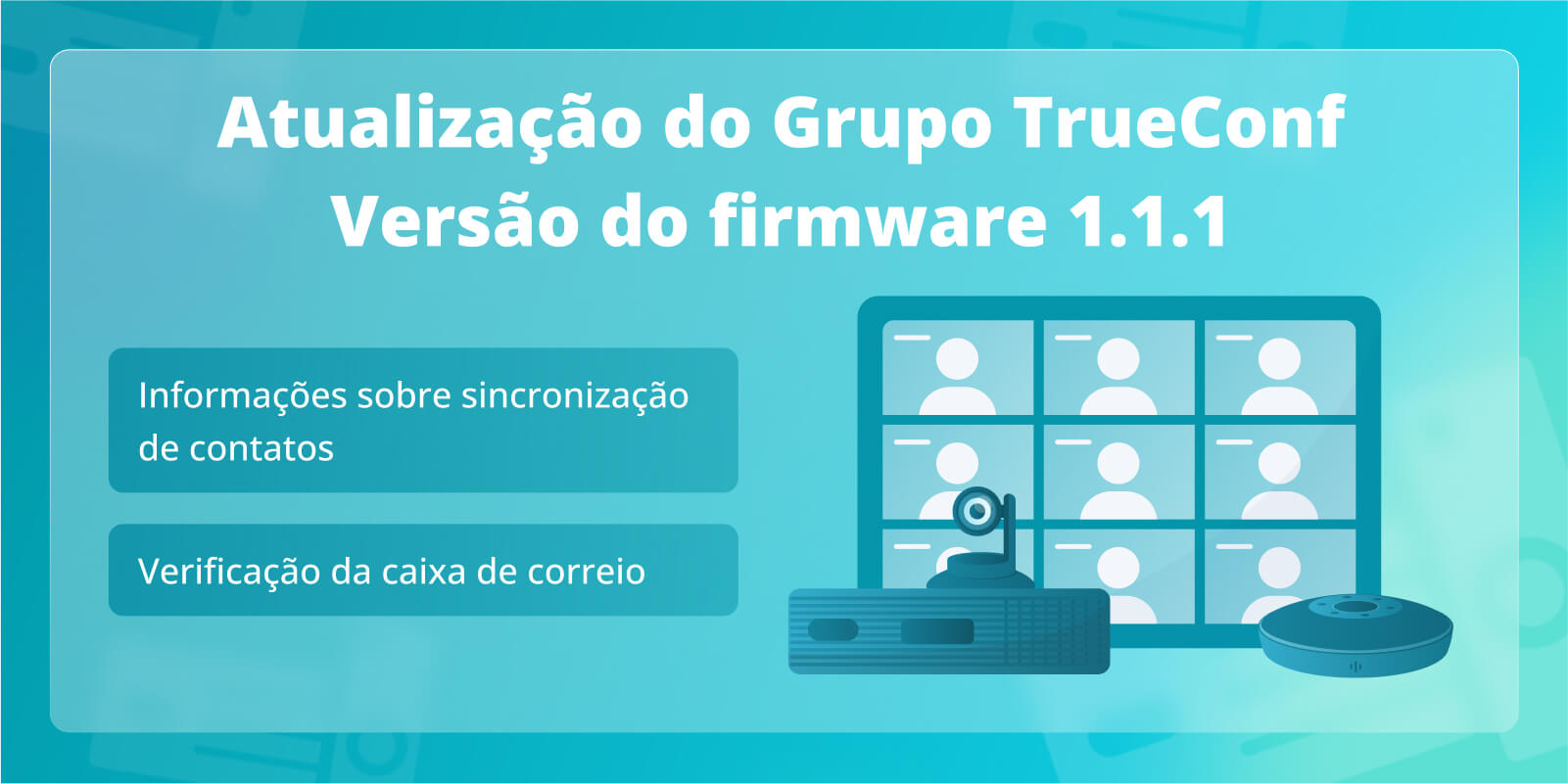 TrueConf Group 1.1.1: Verificação da caixa de correio e informações sobre sincronização de contatos com TrueConf Server e TrueConf MCU 3
