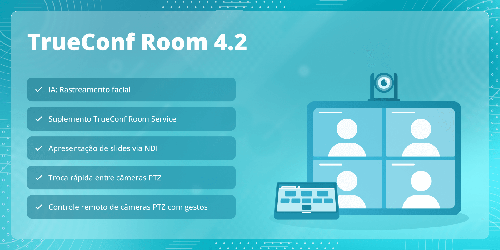 TrueConf Room 4.2: suplemento TrueConf Room Service e rastreamento facial 6