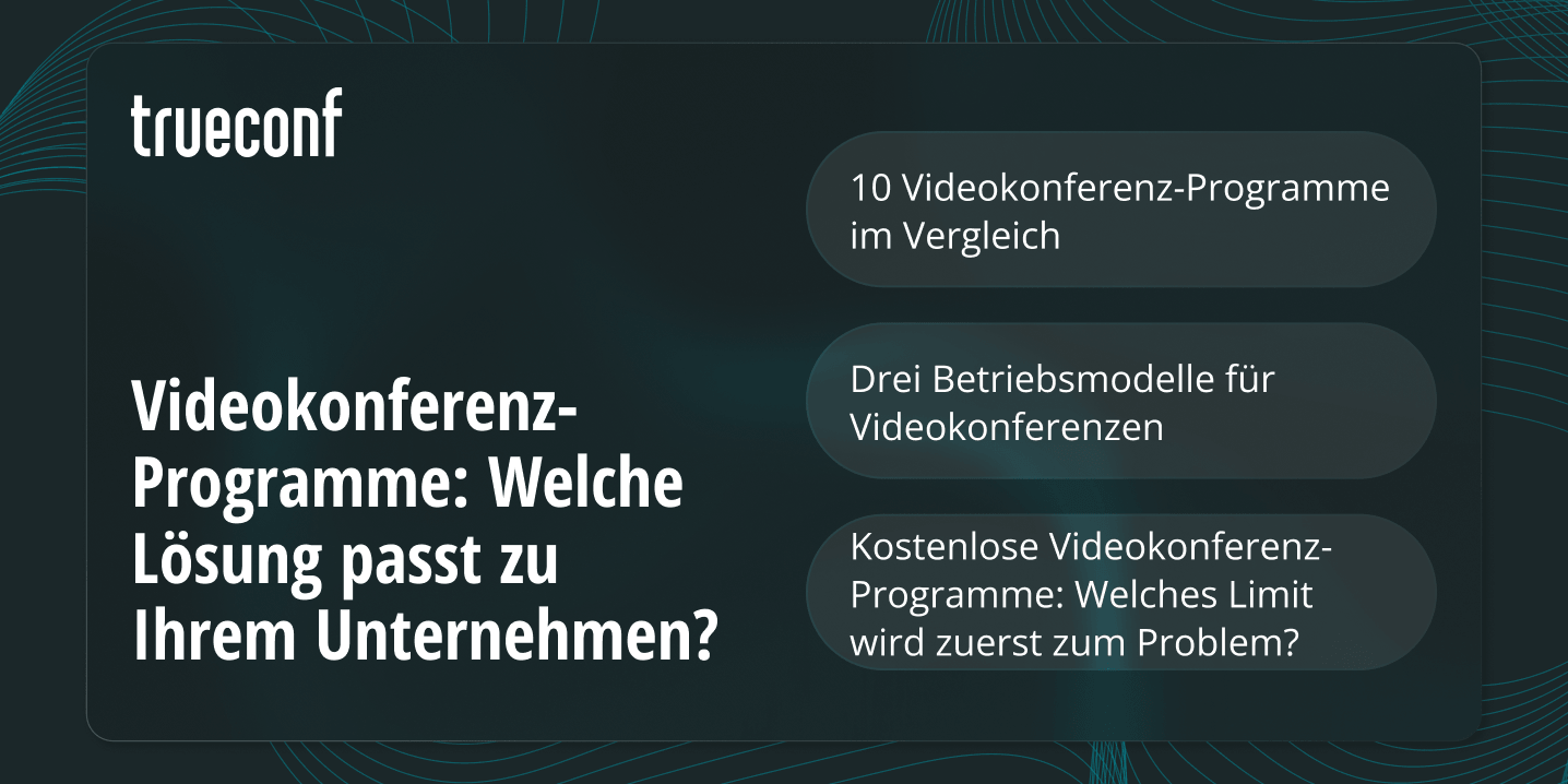 Videokonferenz-Programme: Welche Lösung passt zu Ihrem Unternehmen?
