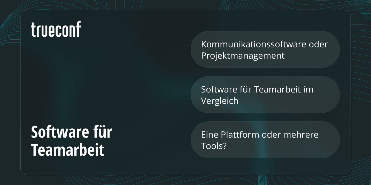 Software für Teamarbeit: Welche Tools passen zu welchem Team?