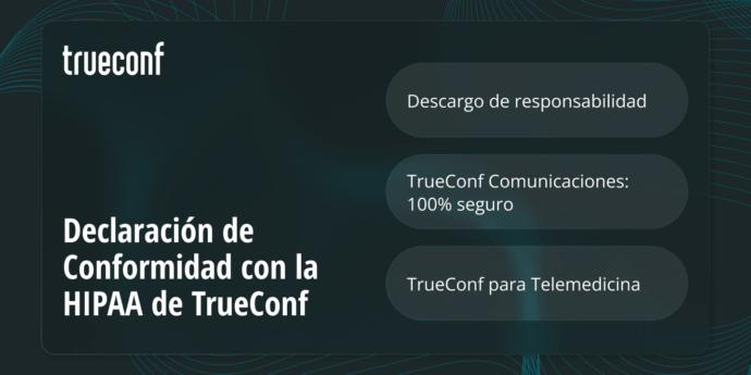 Declaración de Conformidad con la HIPAA de TrueConf