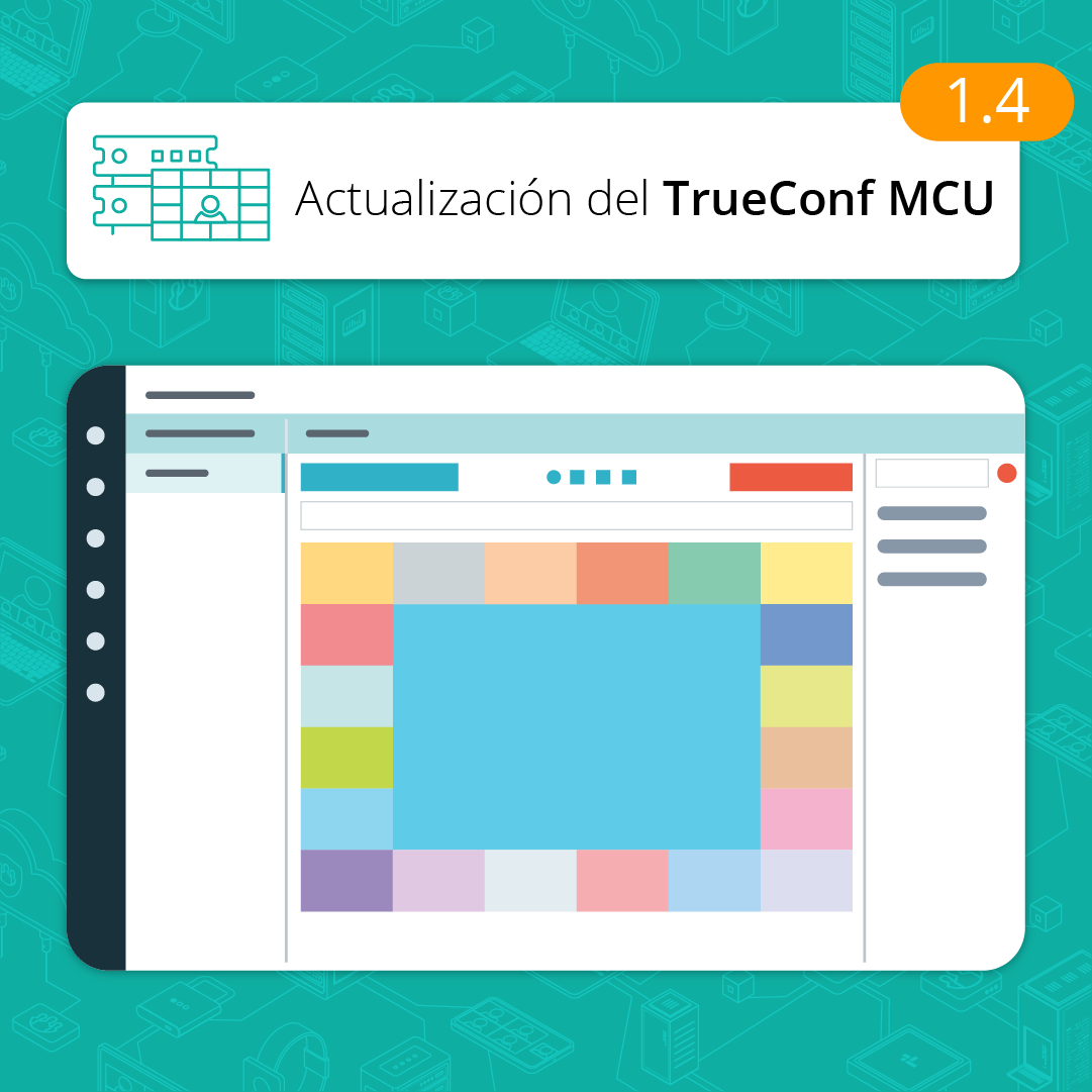 TrueConf MCU 1.4: Herramientas de gestión de conferencias mejoradas