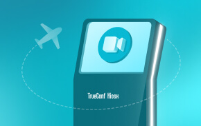 TrueConf Kiosk 4.0: convierta cualquier puesto de información en un quiosco de vídeo interactivo
