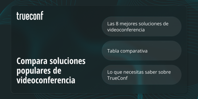 Compara soluciones populares de videoconferencia