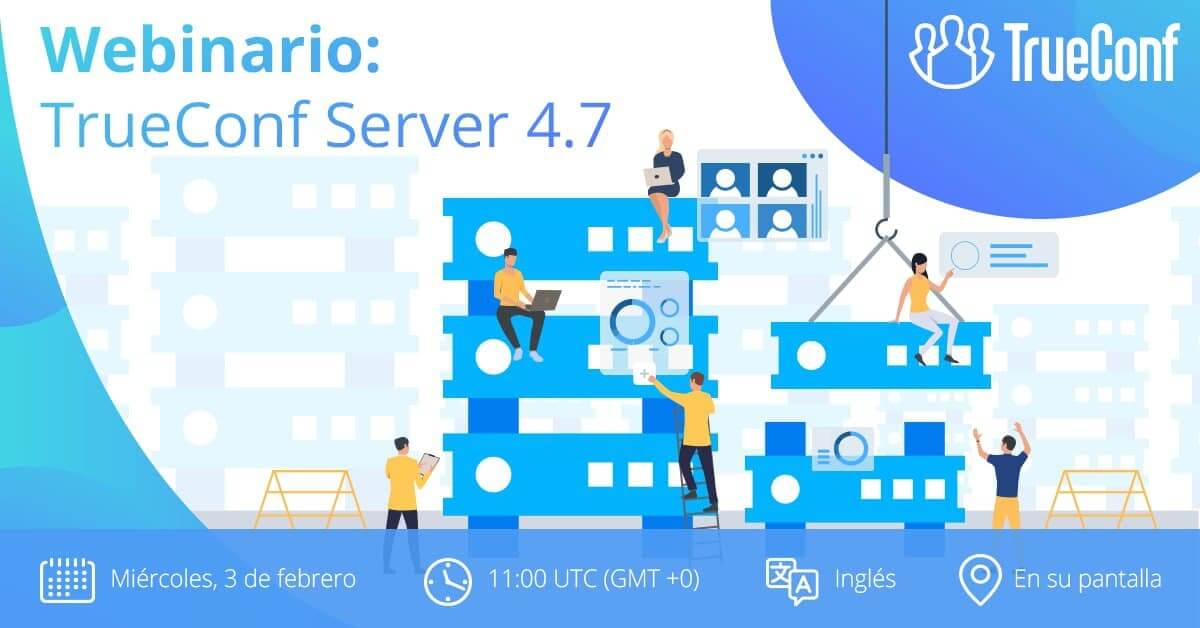 Web Seminario sobre TrueConf Server 4.7: Subtítulos en Español Disponibles 2