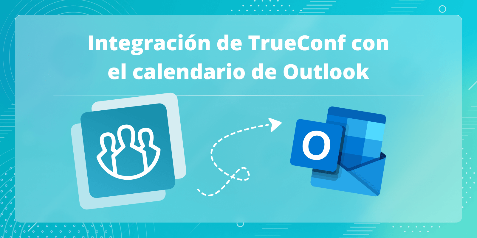 Integración de TrueConf y Microsoft Outlook 8